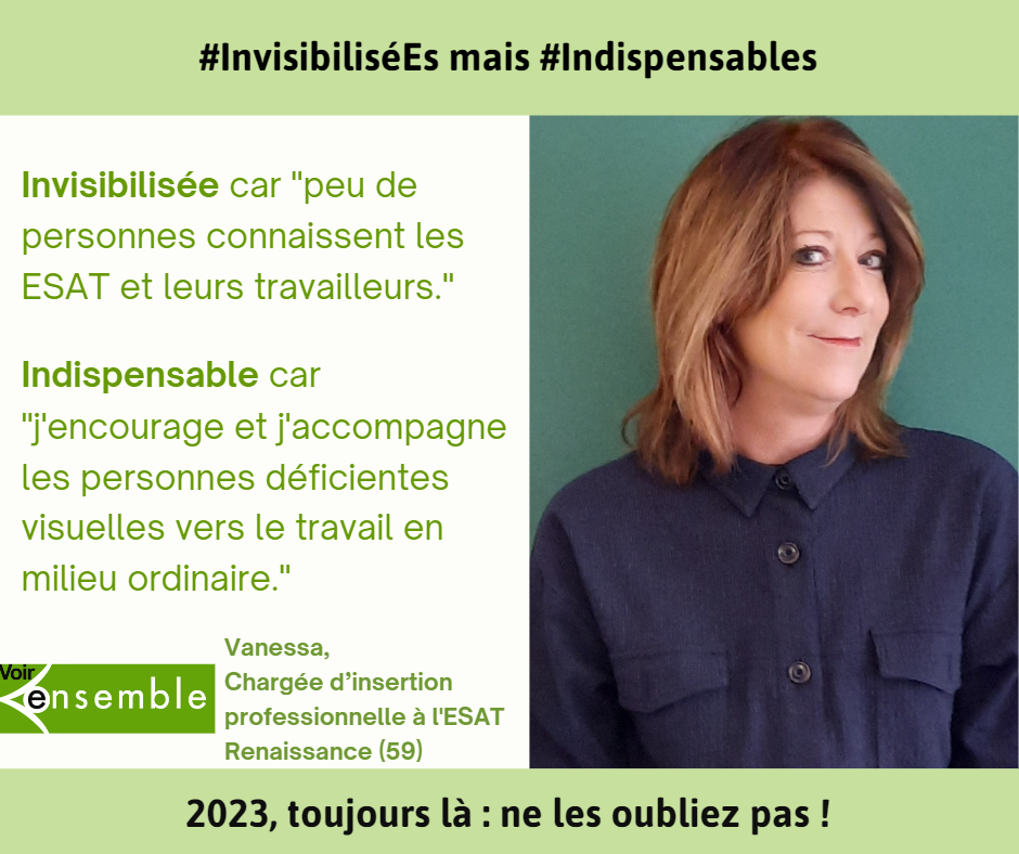 Vanessa Chargée d’Insertion Professionnelle, Invisibilisée car "peu de personnes connaissent les ESAT et leurs travailleurs."